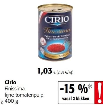 Promotions Cirio finissima fijne tomatenpulp - CIRIO - Valide de 17/07/2019 à 30/07/2019 chez Colruyt