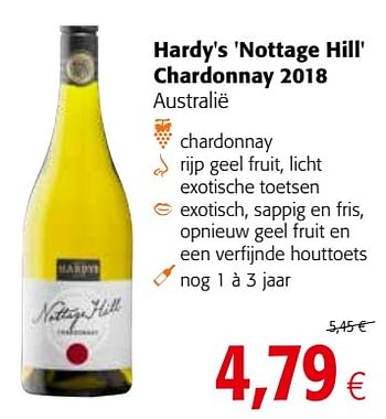 Promoties Hardy`s nottage hill chardonnay 2018 australië - Witte wijnen - Geldig van 17/07/2019 tot 30/07/2019 bij Colruyt