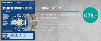 Promoties Duro 125dm standaard diamandzaag voor alle soorten mortel - Duro - Geldig van 01/07/2019 tot 30/09/2019 bij Bouwmat