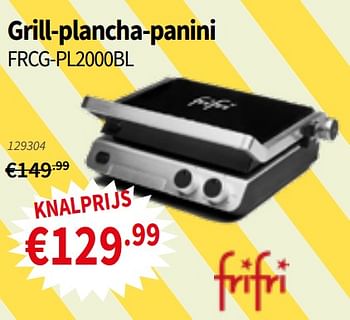 Promoties Grill-plancha-panini frcg-pl2000bl - FriFri - Geldig van 18/07/2019 tot 31/07/2019 bij Cevo Market