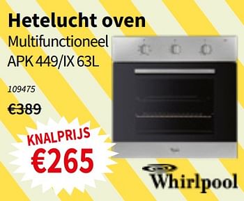 Promoties Whirlpool hetelucht oven multifunctioneel apk 449-ix 63l - Whirlpool - Geldig van 18/07/2019 tot 31/07/2019 bij Cevo Market