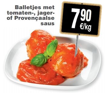 Promotions Balletjes met tomaten-, jager of provençaalse saus - Produit maison - Cora - Valide de 23/07/2019 à 29/07/2019 chez Cora
