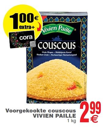 Promoties Voorgekookte couscous vivien paille - Vivien Paille - Geldig van 23/07/2019 tot 29/07/2019 bij Cora