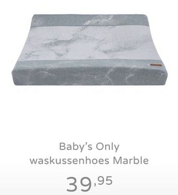 Promoties Baby`s only waskussenhoes marble - Baby's Only - Geldig van 21/07/2019 tot 27/07/2019 bij Baby & Tiener Megastore