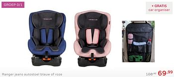 Promoties Ranger jeans autostoel blauw of roze - Ranger Jeans - Geldig van 21/07/2019 tot 27/07/2019 bij Baby & Tiener Megastore