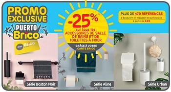 Promotions -25% sur tous les accessoires de salle de bains et de toilettes à fixer - Produit maison - Brico - Valide de 06/08/2019 à 19/08/2019 chez Brico
