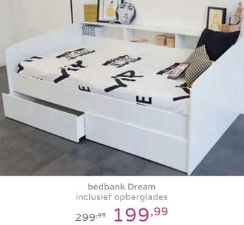 Promoties Bedbank dream inclusief opberglades - Huismerk - Baby & Tiener Megastore - Geldig van 28/07/2019 tot 17/08/2019 bij Baby & Tiener Megastore
