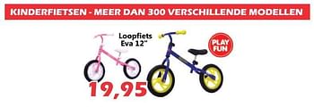 Promoties Kinderfietsen - meer dan 300 verschillende modellen loopfiets eva 12 - Play Fun - Geldig van 26/07/2019 tot 18/08/2019 bij Itek
