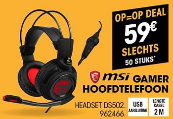 Promoties Msi gamer hoofdtelefoon headset ds502 - MSI - Geldig van 04/08/2019 tot 22/08/2019 bij Electro Depot
