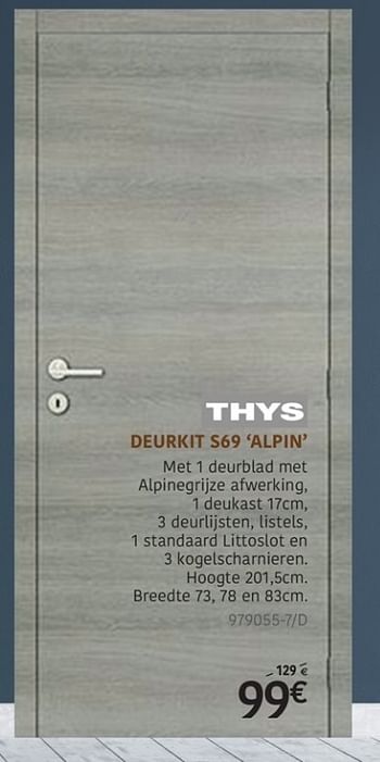 Promoties Deurkit s69 alpin - Thys - Geldig van 11/07/2019 tot 18/08/2019 bij HandyHome