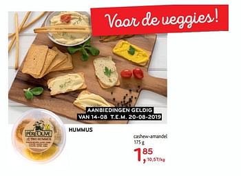 Promotions Hummus cashew-amandel - Pere olive - Valide de 21/08/2019 à 27/08/2019 chez Alvo