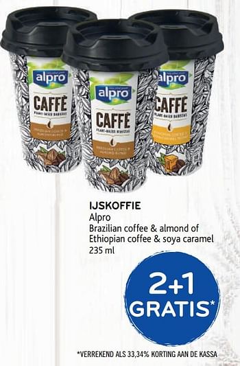 Promoties 2+1 gratis ijskoffie alpro brazilian coffee + almond of ethiopian coffee + soya caramel - Alpro - Geldig van 14/08/2019 tot 27/08/2019 bij Alvo