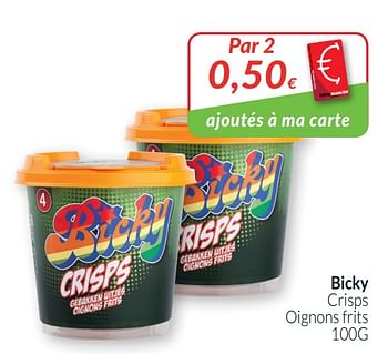Promotions Bicky crisps oignons frits - Bicky - Valide de 01/08/2019 à 31/08/2019 chez Intermarche
