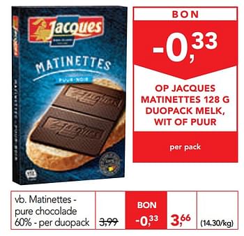 Promotions Matinettes - pure chocolade - Jacques - Valide de 14/08/2019 à 27/08/2019 chez Makro