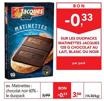 Promotions Matinettes - chocolat noir - Jacques - Valide de 14/08/2019 à 27/08/2019 chez Makro