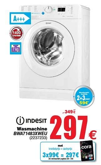 Promoties Indesit wasmachine bwa71483xweu - Indesit - Geldig van 13/08/2019 tot 26/08/2019 bij Cora