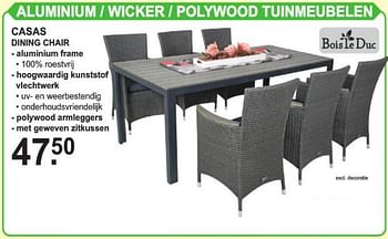 Promoties Aluminium 1 wicker 1 polywood tuinmeubelen casas dining chair - Bois le Duc - Geldig van 12/08/2019 tot 31/08/2019 bij Van Cranenbroek