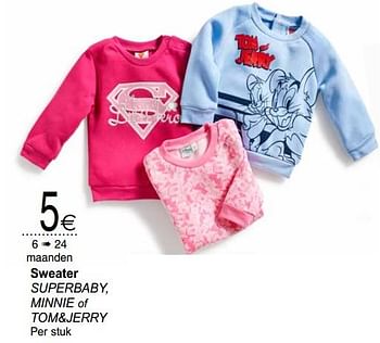 Promotions Sweater superbaby, minnie of tom+jerry - Produit maison - Cora - Valide de 13/08/2019 à 26/08/2019 chez Cora