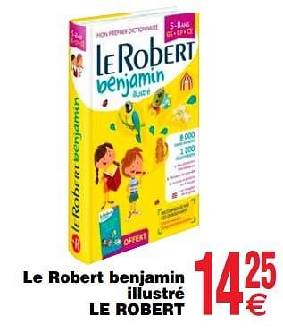 Promoties Le robert benjamin illustré le robert - Le Robert - Geldig van 13/08/2019 tot 26/08/2019 bij Cora