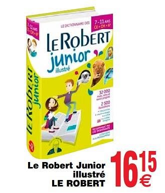 Promotions Le robert junior illustré le robert - Le Robert - Valide de 13/08/2019 à 26/08/2019 chez Cora