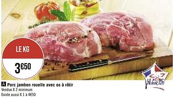 Promotions Porc jambon rouelle avec os à rôtir - Produit Maison - Géant Casino - Valide de 13/08/2019 à 25/08/2019 chez Géant Casino