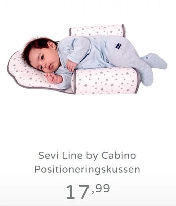 Promoties Sevi line by cabino positioneringskussen - Cabino - Geldig van 11/08/2019 tot 17/08/2019 bij Baby & Tiener Megastore