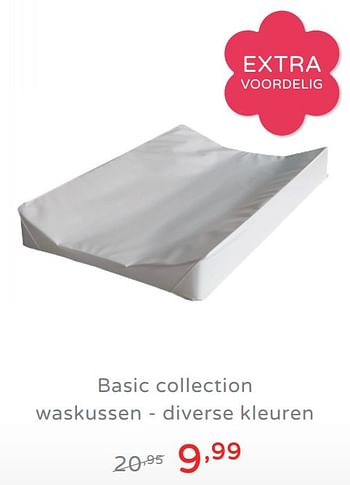 Promoties Basic collection waskussen - diverse kleuren - Basic Collection - Geldig van 11/08/2019 tot 17/08/2019 bij Baby & Tiener Megastore