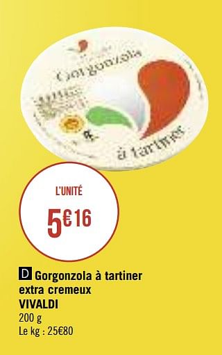 Promoties Gorgonzola à tartiner extra cremeux vivaldi - Vivaldi - Geldig van 13/08/2019 tot 25/08/2019 bij Géant Casino