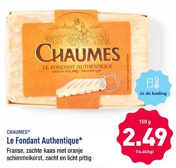 Promoties Le fondant authentique - Chaumes - Geldig van 19/08/2019 tot 24/08/2019 bij Aldi