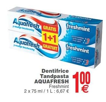 Promoties Dentifrice tandpasta aquafresh freshmint - Aquafresh - Geldig van 20/08/2019 tot 26/08/2019 bij Cora