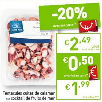 Promoties Tentacules cuites de calamar ou cocktail de fruits de mer - Klaas Puul - Geldig van 20/08/2019 tot 25/08/2019 bij Intermarche