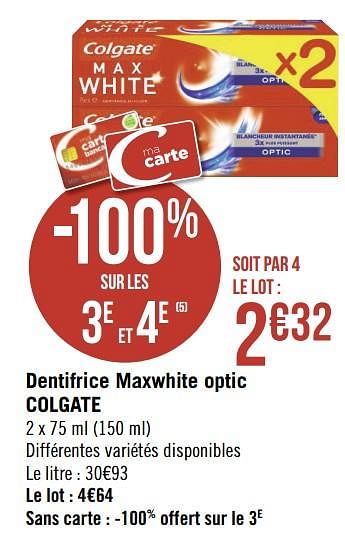 Promotions Dentifrice maxwhite optic colgate - Colgate - Valide de 19/08/2019 à 01/09/2019 chez Géant Casino