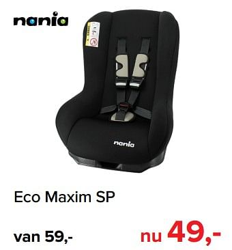 Promoties Eco maxim sp - Nania - Geldig van 05/08/2019 tot 31/08/2019 bij Baby-Dump