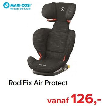 Promoties Rodifix air protect - Maxi-cosi - Geldig van 05/08/2019 tot 31/08/2019 bij Baby-Dump