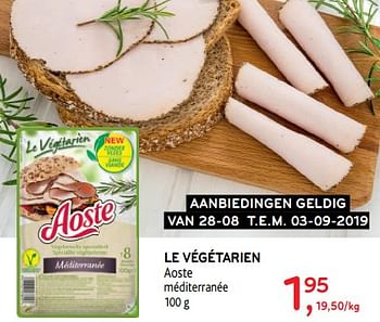 Promoties Le végétarien aoste méditerranée - Aoste - Geldig van 28/08/2019 tot 03/09/2019 bij Alvo