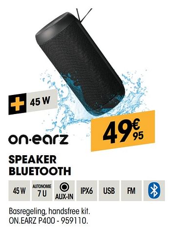 Promotions On-earz speaker bluetooth on.earz p400 - On-earz - Valide de 29/08/2019 à 16/09/2019 chez Electro Depot