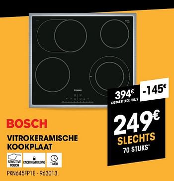 Promoties Bosch vitrokeramische kookplaat pkn645fp1e - Bosch - Geldig van 29/08/2019 tot 16/09/2019 bij Electro Depot