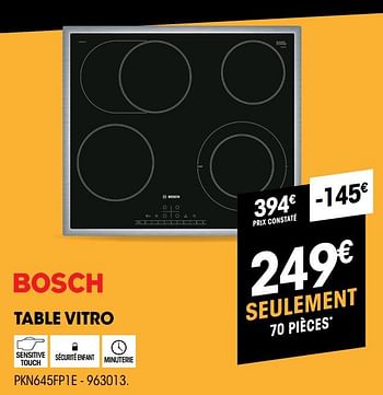 Promotions Bosch table vitro pkn645fp1e - Bosch - Valide de 29/08/2019 à 16/09/2019 chez Electro Depot
