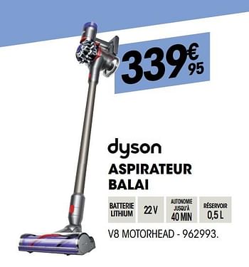 Promotions Dyson aspirateur balai v8 motorhead - Dyson - Valide de 29/08/2019 à 16/09/2019 chez Electro Depot