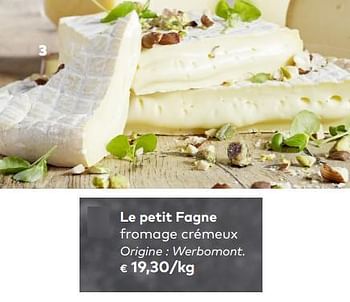 Promotions Le petit fagne fromage crémeux - Le petit Fagne - Valide de 04/09/2019 à 01/10/2019 chez Bioplanet