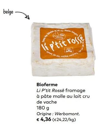 Promotions Bioferme li p`tit rossê fromage à pâte molle au lait cru de vache - Bioferme - Valide de 04/09/2019 à 01/10/2019 chez Bioplanet