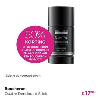 Promoties Boucheron quatre deodorant stick - Boucheron - Geldig van 02/09/2019 tot 29/09/2019 bij ICI PARIS XL