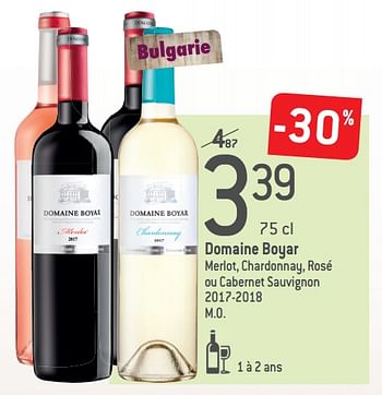 Promotions Domaine boyar merlot, chardonnay, rosé ou cabernet sauvignon 2017-2018 m.o. - Vins rouges - Valide de 04/09/2019 à 01/10/2019 chez Smatch