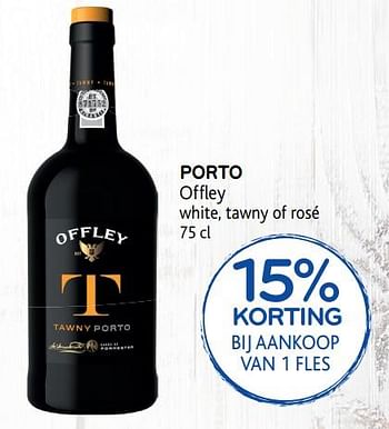 Promoties Porto offley white, tawny of rosé 15% korting bij aankoop van 1 fles - Offley - Geldig van 11/09/2019 tot 24/09/2019 bij Alvo