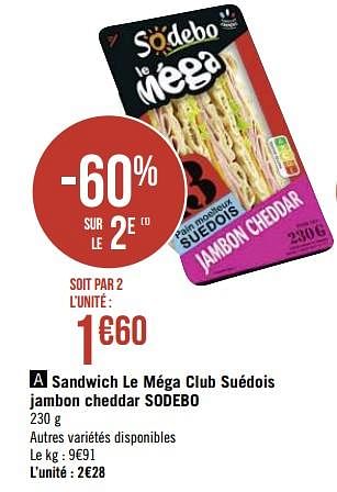 Promoties Sandwich le méga club suédois jambon cheddar sodebo - Sodebo - Geldig van 09/09/2019 tot 22/09/2019 bij Géant Casino