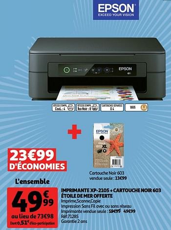 Promotions Epson imprimante xp-2105 + cartouche noir 603 étoile de mer offerte - Epson - Valide de 11/09/2019 à 17/09/2019 chez Auchan Ronq