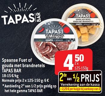 Promoties Spaanse fuet of gouda met brandnetels tapas bar - Tapas Bar - Geldig van 11/09/2019 tot 17/09/2019 bij Smatch