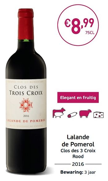 Promoties Lalande de pomerol clos des 3 croix rood - Rode wijnen - Geldig van 03/09/2019 tot 22/09/2019 bij Intermarche