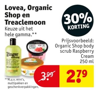 Promotions Lovea, organic shop en treaclemoon orgamcshopbody scrub raspberry cream - Organic Shop - Valide de 10/09/2019 à 22/09/2019 chez Kruidvat