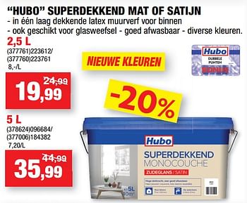 Promotions Hubo superdekkend mat of satijn - Produit maison - Hubo  - Valide de 11/09/2019 à 22/09/2019 chez Hubo